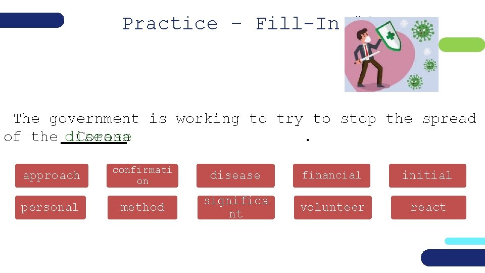 Practice – Fill-In #3 The government is working to try to stop the spread