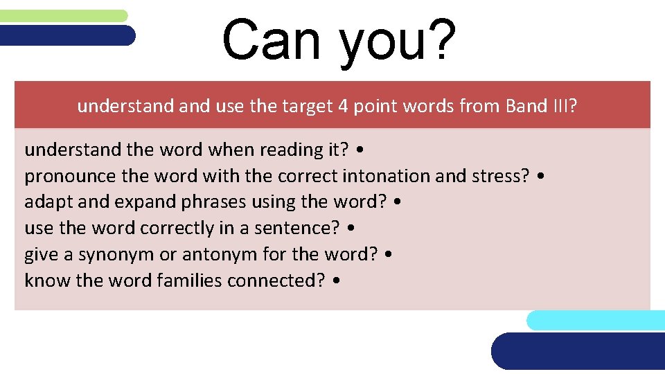 Can you? understand use the target 4 point words from Band III? understand the