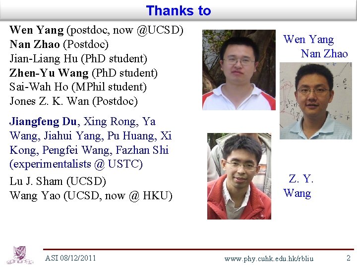 Thanks to Wen Yang (postdoc, now @UCSD) Nan Zhao (Postdoc) Jian-Liang Hu (Ph. D