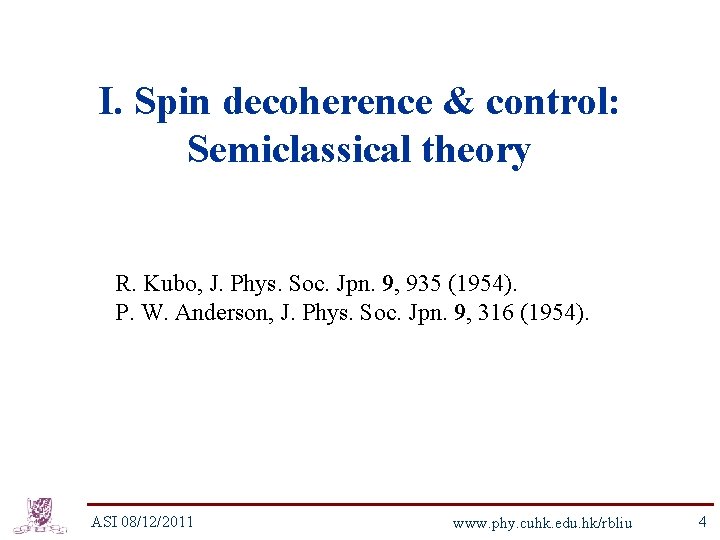 I. Spin decoherence & control: Semiclassical theory R. Kubo, J. Phys. Soc. Jpn. 9,