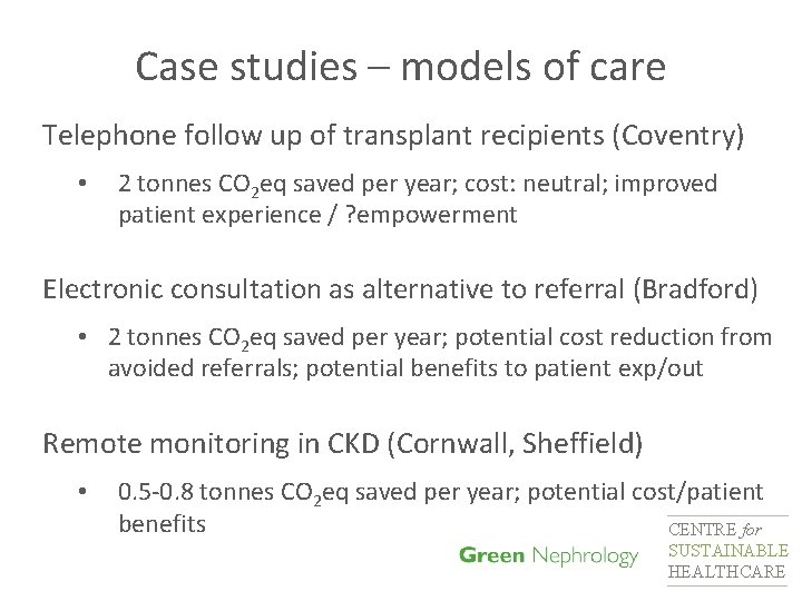 Case studies – models of care Telephone follow up of transplant recipients (Coventry) •