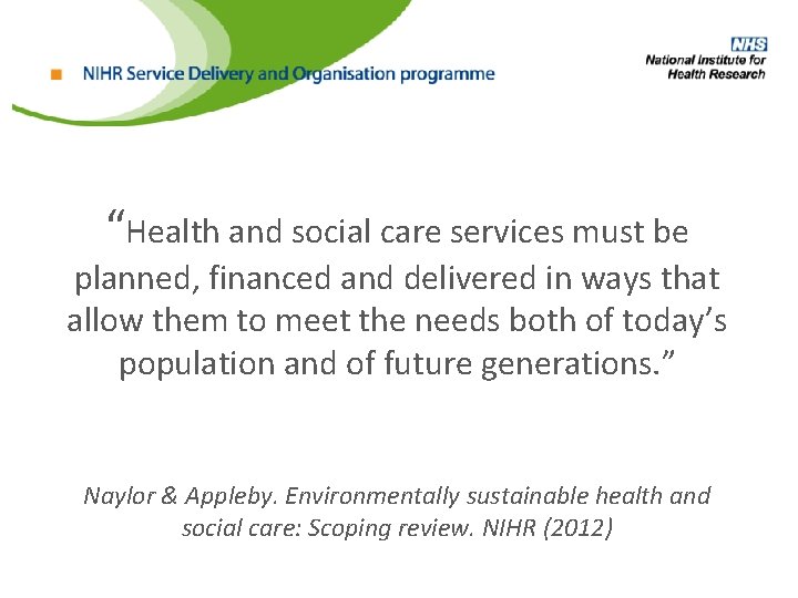 “Health and social care services must be planned, financed and delivered in ways that