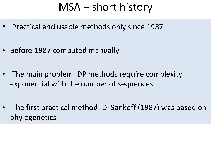 MSA – short history • Practical and usable methods only since 1987 • Before MSA – short history • Practical and usable methods only since 1987 • Before