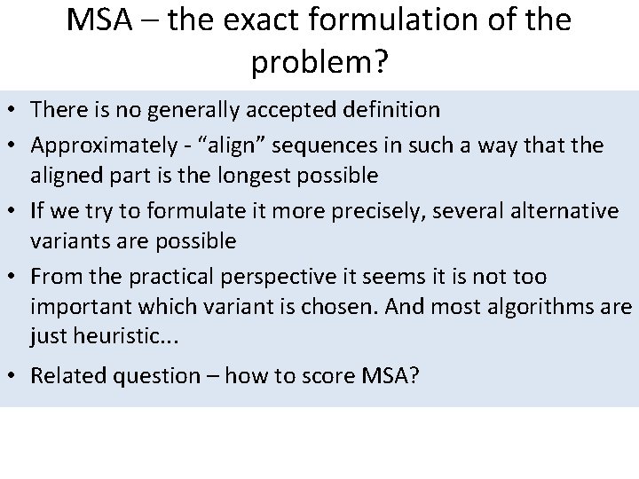MSA – the exact formulation of the problem? • There is no generally accepted MSA – the exact formulation of the problem? • There is no generally accepted
