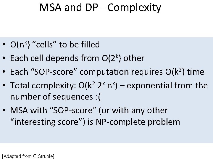 MSA and DP - Complexity O(nk) “cells” to be filled Each cell depends from MSA and DP - Complexity O(nk) “cells” to be filled Each cell depends from