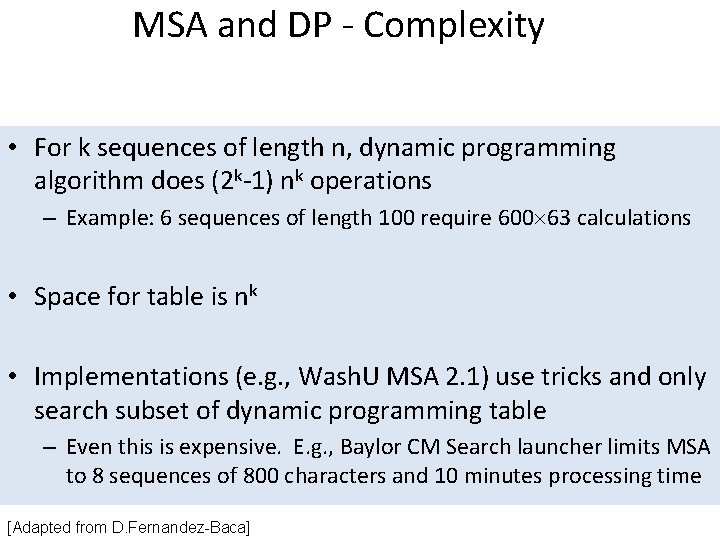 MSA and DP - Complexity • For k sequences of length n, dynamic programming MSA and DP - Complexity • For k sequences of length n, dynamic programming