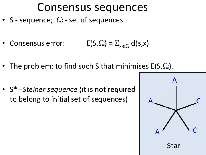 Consensus sequences • S - sequence; - set of sequences • Consensus error: E(S, Consensus sequences • S - sequence; - set of sequences • Consensus error: E(S,