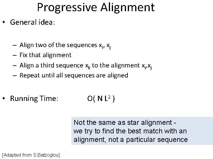 Progressive Alignment • General idea: – – Align two of the sequences xi, xj Progressive Alignment • General idea: – – Align two of the sequences xi, xj