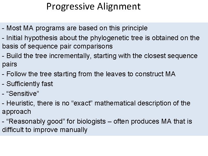 Progressive Alignment - Most MA programs are based on this principle - Initial hypothesis Progressive Alignment - Most MA programs are based on this principle - Initial hypothesis