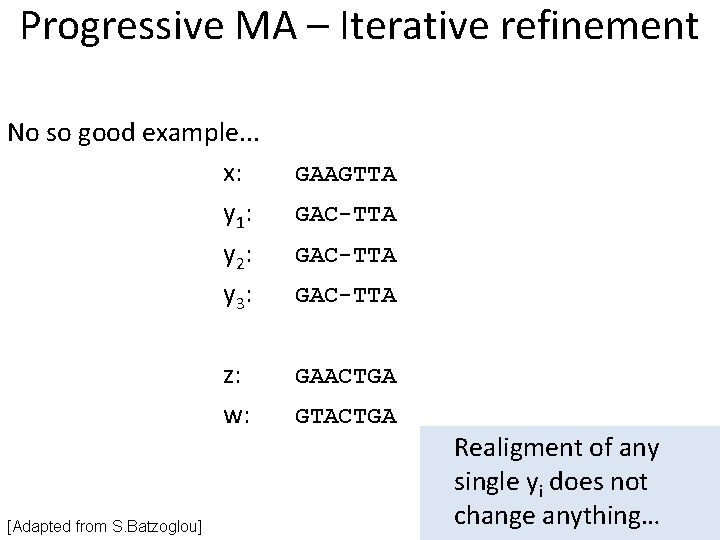 Progressive MA – Iterative refinement No so good example. . . x: y 1: Progressive MA – Iterative refinement No so good example. . . x: y 1: