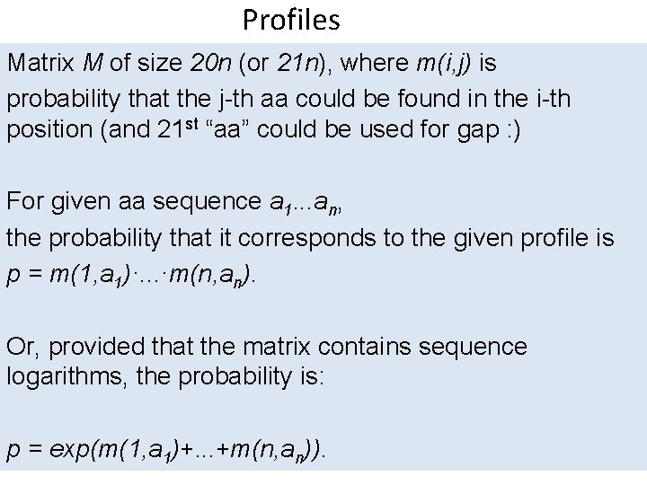 Profiles Matrix M of size 20 n (or 21 n), where m(i, j) is Profiles Matrix M of size 20 n (or 21 n), where m(i, j) is