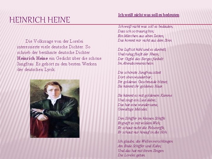 HEINRICH HEINE Die Volkssage von der Lorelei interessierte viele deutsche Dichter. So schrieb der