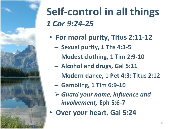 Self-control in all things 1 Cor 9: 24 -25 • For moral purity, Titus