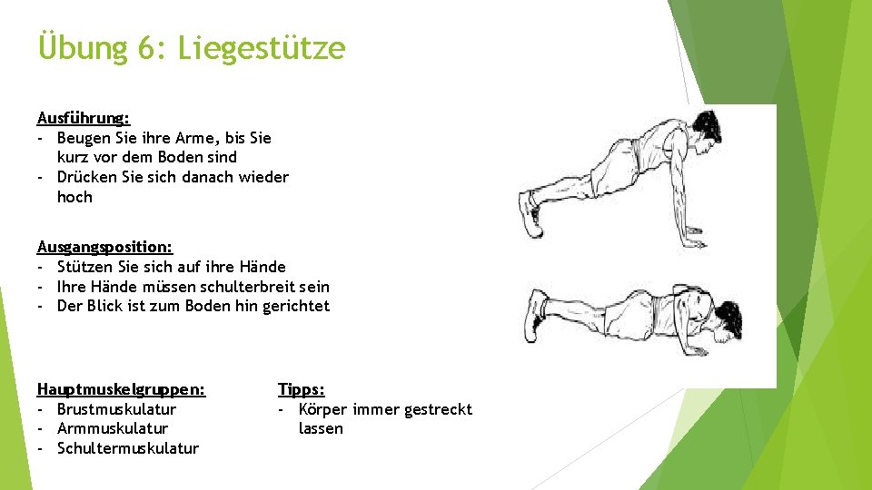 Übung 6: Liegestütze Ausführung: - Beugen Sie ihre Arme, bis Sie kurz vor dem