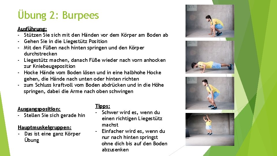 Übung 2: Burpees Ausführung: - Stützen Sie sich mit den Händen vor dem Körper