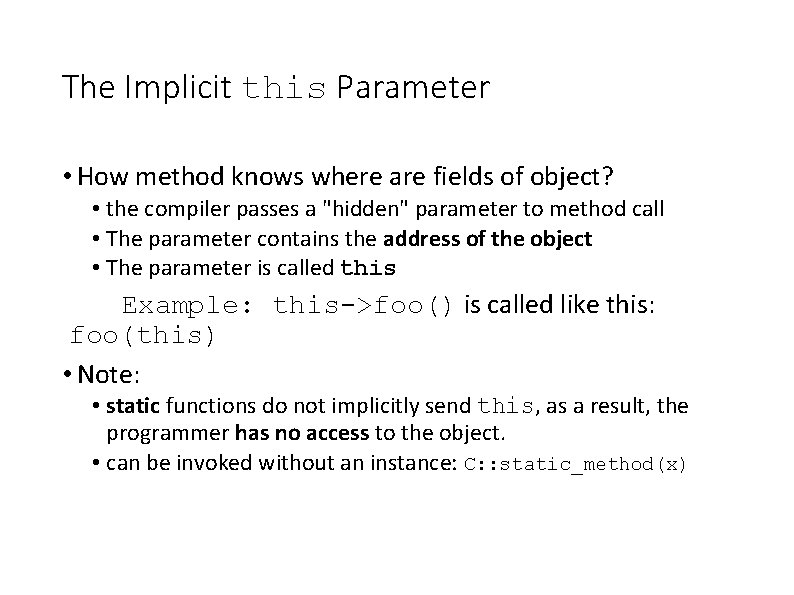 The Implicit this Parameter • How method knows where are fields of object? • The Implicit this Parameter • How method knows where are fields of object? •