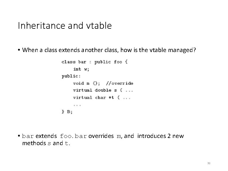 Inheritance and vtable • When a class extends another class, how is the vtable Inheritance and vtable • When a class extends another class, how is the vtable