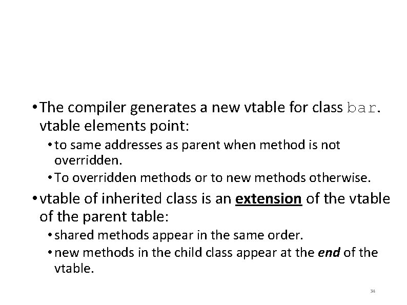 • The compiler generates a new vtable for class bar. vtable elements point: • The compiler generates a new vtable for class bar. vtable elements point: