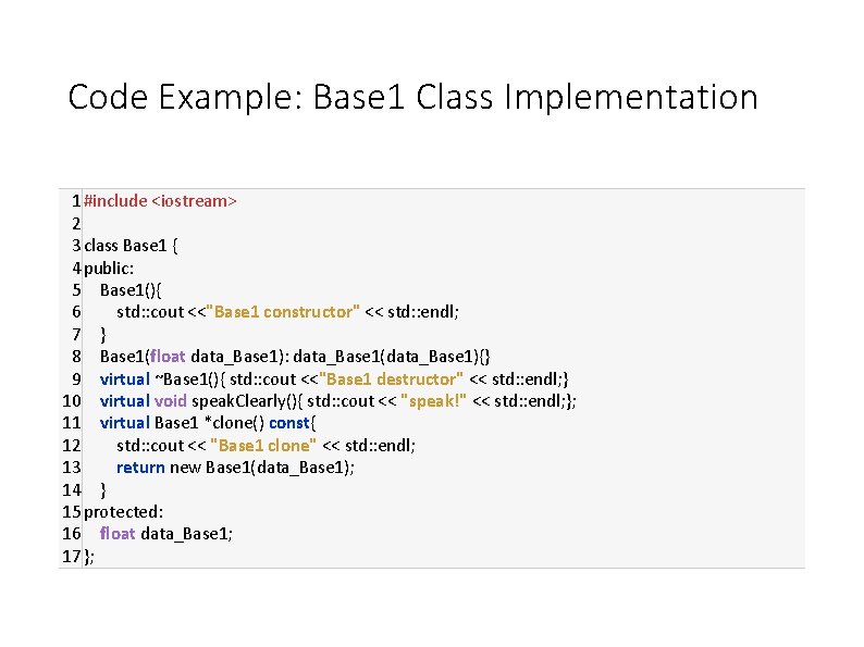 Code Example: Base 1 Class Implementation 1 #include <iostream> 2 3 class Base 1 Code Example: Base 1 Class Implementation 1 #include <iostream> 2 3 class Base 1