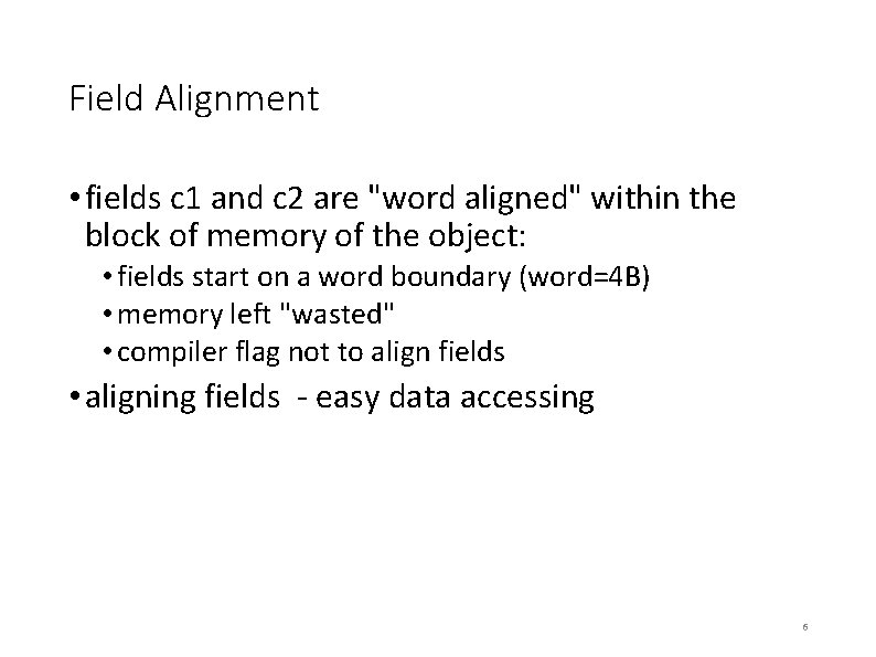 Field Alignment • fields c 1 and c 2 are "word aligned" within the Field Alignment • fields c 1 and c 2 are "word aligned" within the