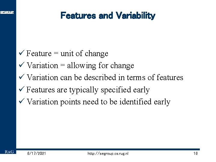 Features and Variability SEGROUP ü Feature = unit of change ü Variation = allowing