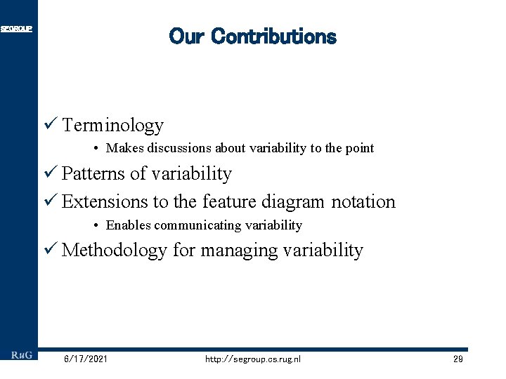 Our Contributions SEGROUP ü Terminology • Makes discussions about variability to the point ü