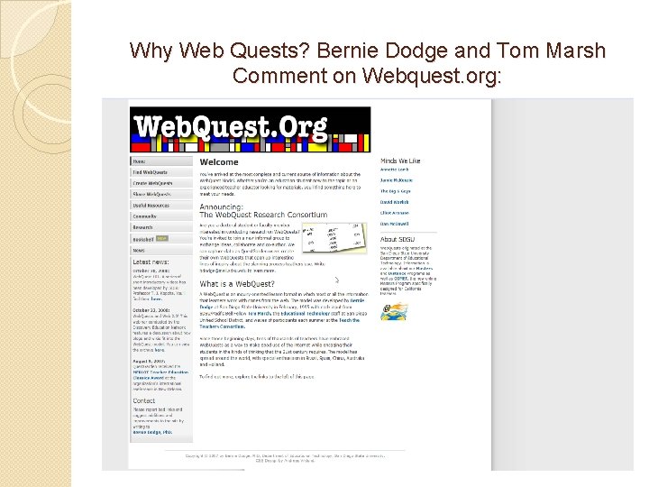 Why Web Quests? Bernie Dodge and Tom Marsh Comment on Webquest. org: 