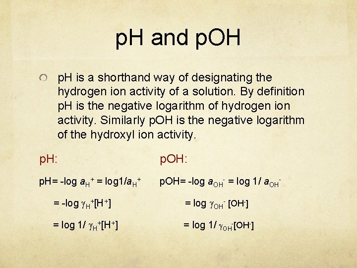 p. H and p. OH p. H is a shorthand way of designating the