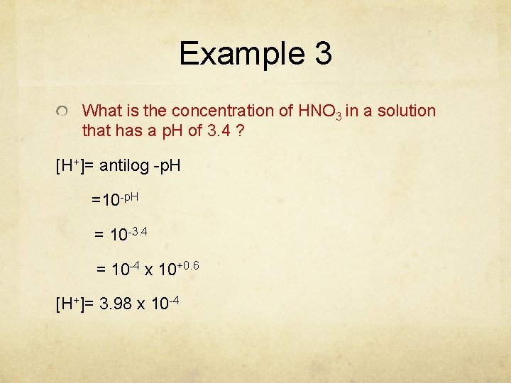 Example 3 What is the concentration of HNO 3 in a solution that has
