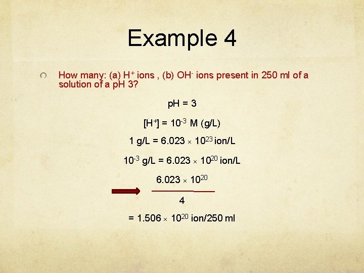 Example 4 How many: (a) H+ ions , (b) OH- ions present in 250