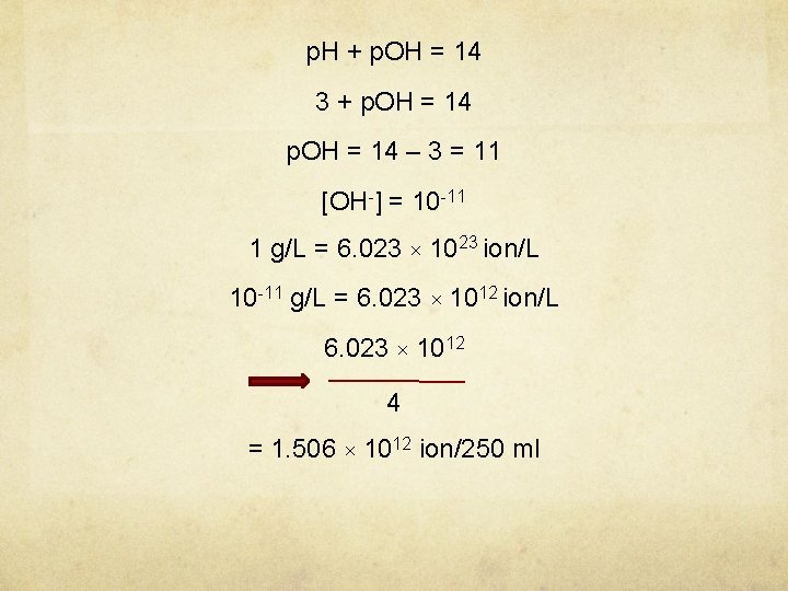 p. H + p. OH = 14 3 + p. OH = 14 –