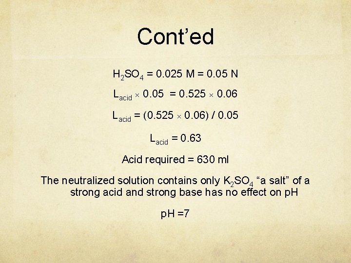 Cont’ed H 2 SO 4 = 0. 025 M = 0. 05 N Lacid