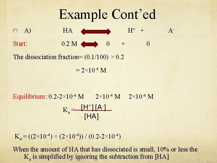 Example Cont’ed A) Start: HA H+ + 0. 2 M 0 + A 0