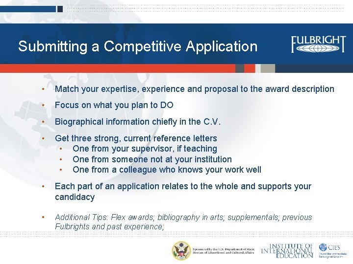 Submitting a Competitive Application • Match your expertise, experience and proposal to the award