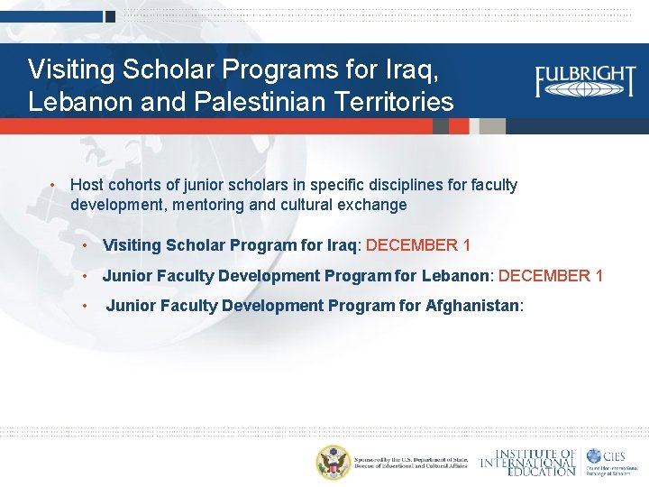 Visiting Scholar Programs for Iraq, Lebanon and Palestinian Territories • Host cohorts of junior