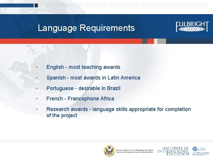 Language Requirements • English - most teaching awards • Spanish - most awards in