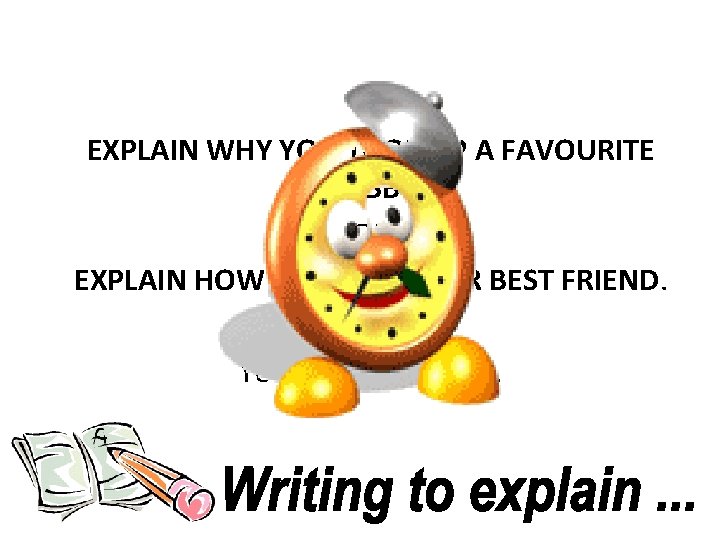 EXPLAIN WHY YOU TOOK UP A FAVOURITE HOBBY. OR EXPLAIN HOW YOU MET YOUR