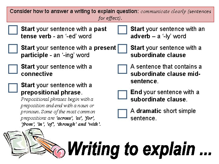 Consider how to answer a writing to explain question: communicate clearly (sentences for effect).