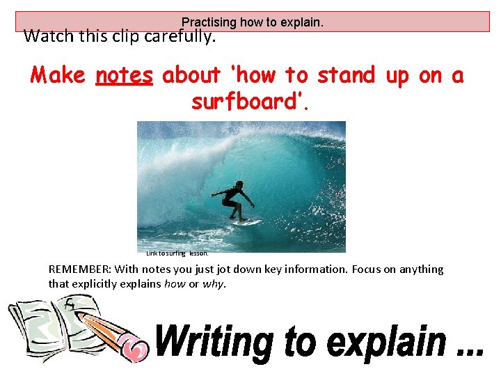 Practising how to explain. Watch this clip carefully. Make notes about ‘how to stand