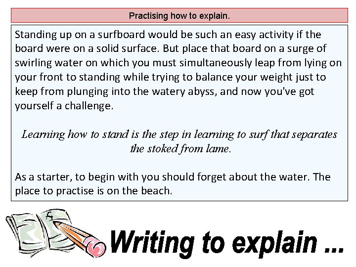 Practising how to explain. Standing up on a surfboard would be such an easy