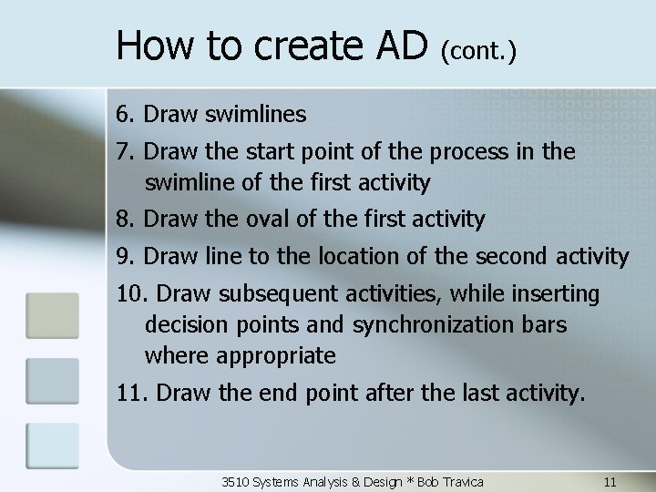 How to create AD (cont. ) 6. Draw swimlines 7. Draw the start point