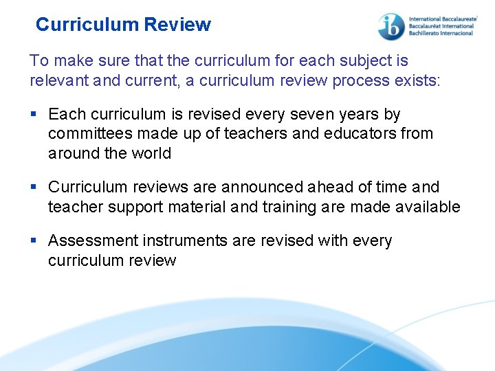 Curriculum Review To make sure that the curriculum for each subject is relevant and