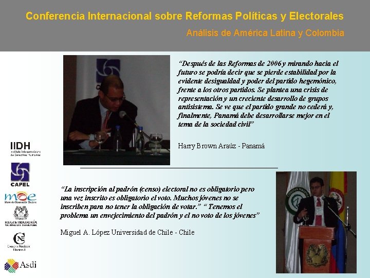 Conferencia Internacional sobre Reformas Políticas y Electorales Análisis de América Latina y Colombia “Después
