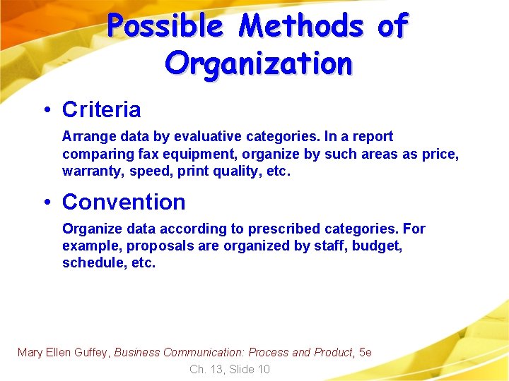Possible Methods of Organization • Criteria Arrange data by evaluative categories. In a report Possible Methods of Organization • Criteria Arrange data by evaluative categories. In a report