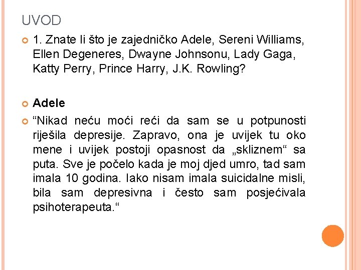 UVOD 1. Znate li što je zajedničko Adele, Sereni Williams, Ellen Degeneres, Dwayne Johnsonu,