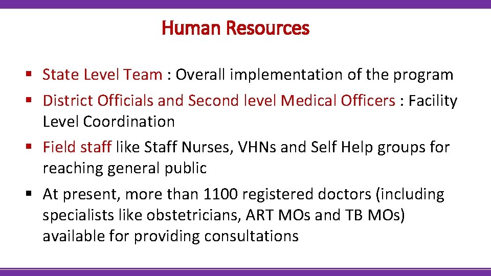 Human Resources § State Level Team : Overall implementation of the program § District