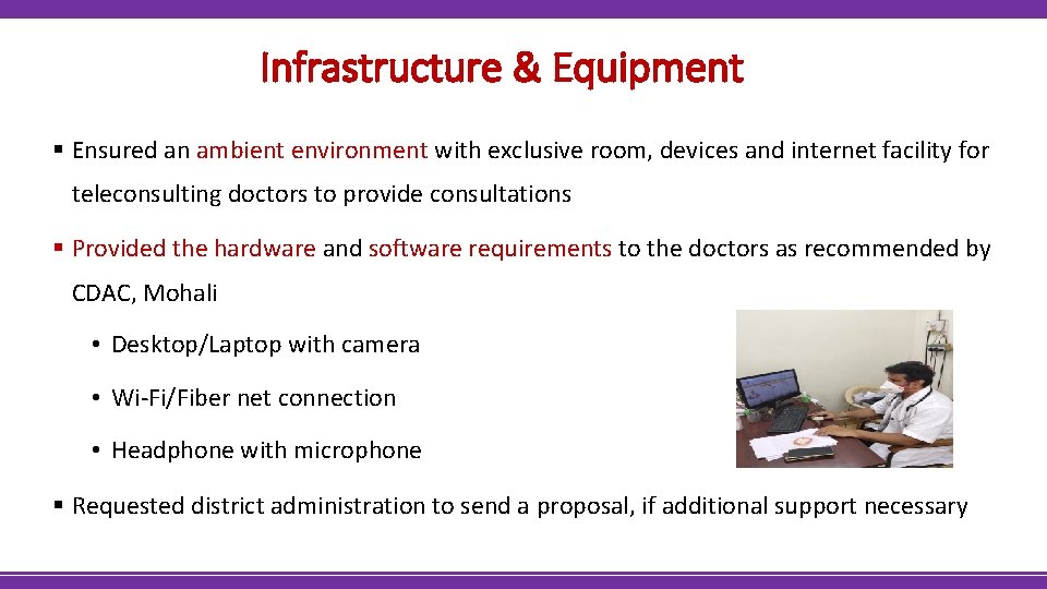 Infrastructure & Equipment § Ensured an ambient environment with exclusive room, devices and internet