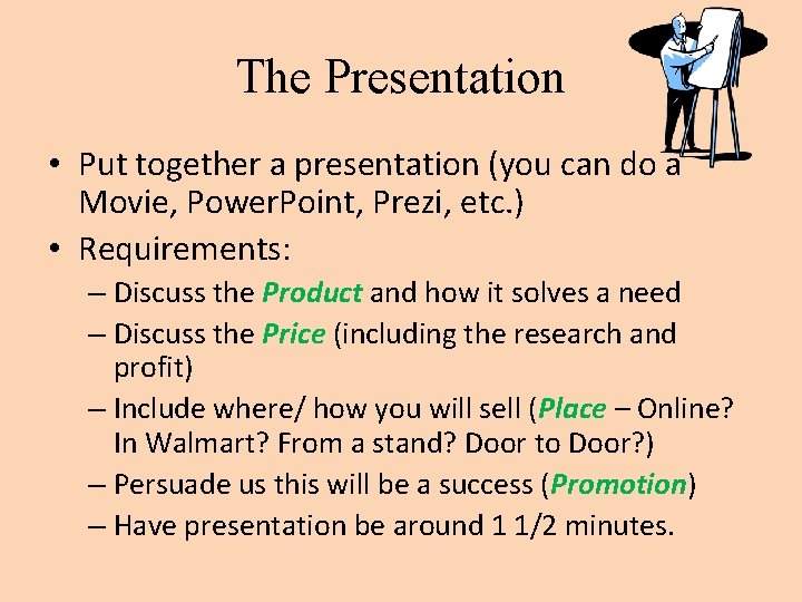 The Presentation • Put together a presentation (you can do a Movie, Power. Point,