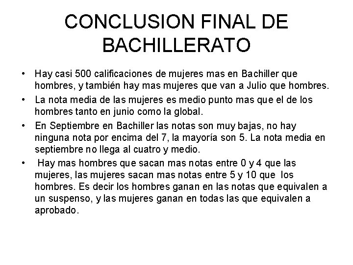 CONCLUSION FINAL DE BACHILLERATO • Hay casi 500 calificaciones de mujeres mas en Bachiller