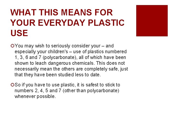 WHAT THIS MEANS FOR YOUR EVERYDAY PLASTIC USE ¡You may wish to seriously consider